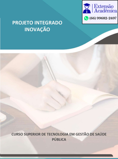 Projeto Integrado Gestão de Saúde Pública - “Inovação viável e sustentável na Gestão em Saúde Pública”